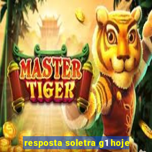 resposta soletra g1 hoje